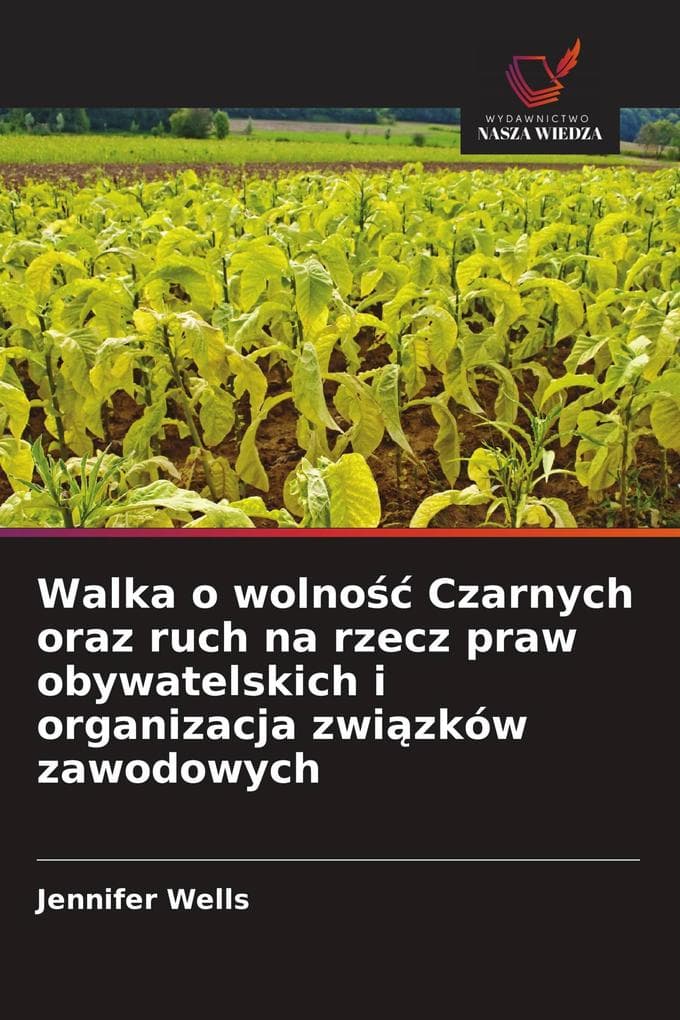Walka o wolno Czarnych oraz ruch na rzecz praw obywatelskich i organizacja zwizków zawodowych