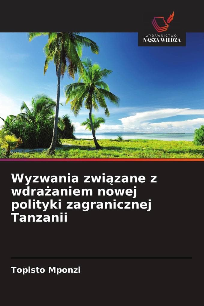 Wyzwania zwizane z wdraaniem nowej polityki zagranicznej Tanzanii