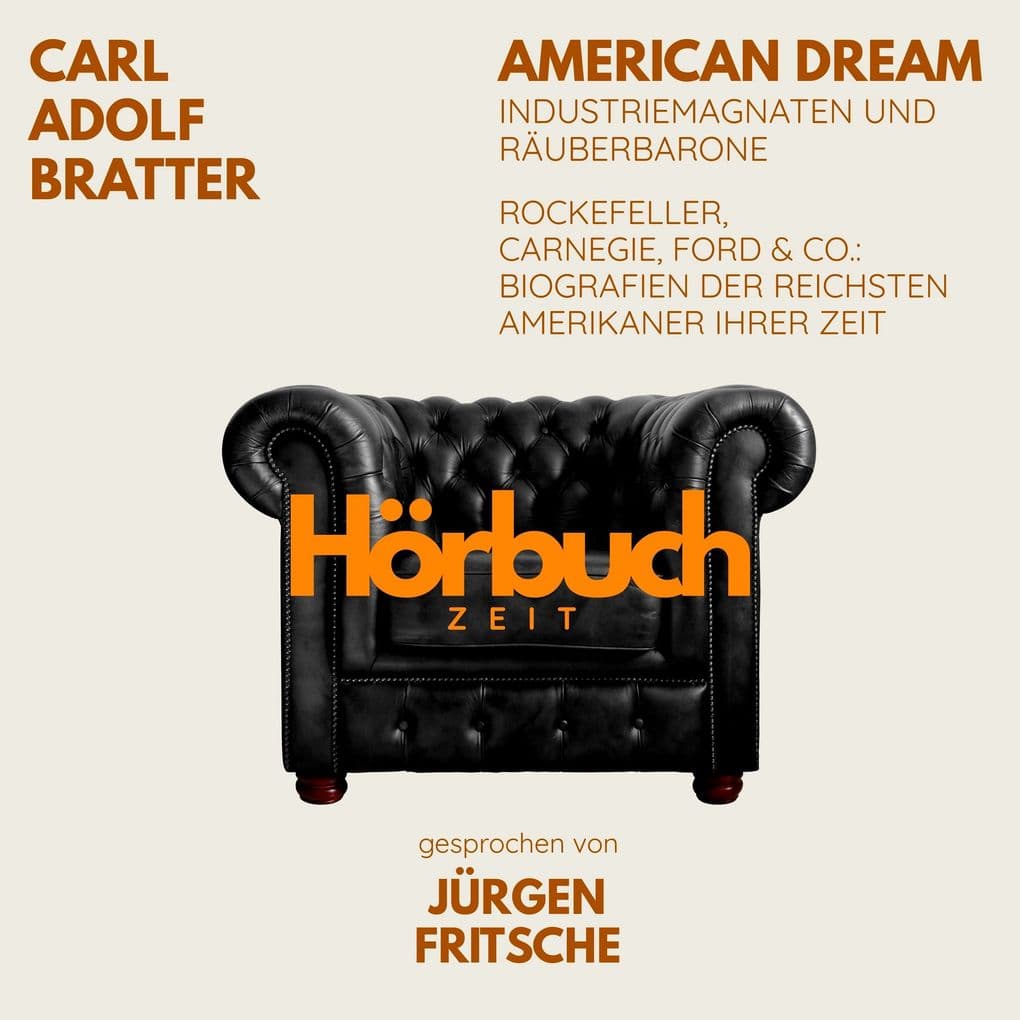 "American Dream" Industriemagnaten und Räuberbarone.