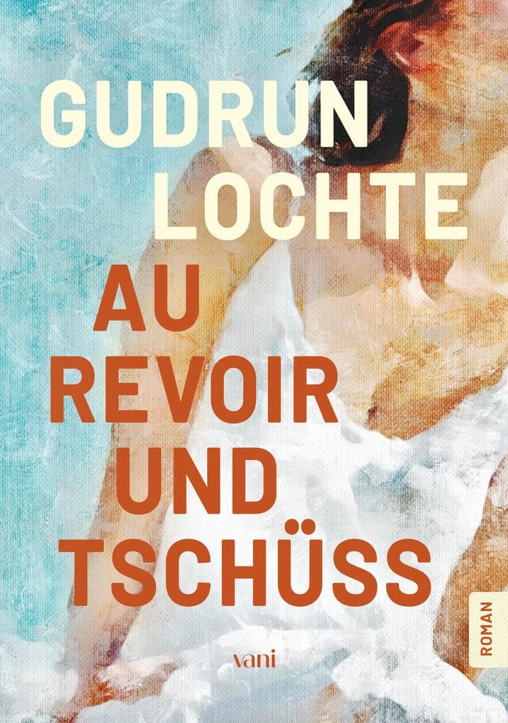 Au revoir und tschüss