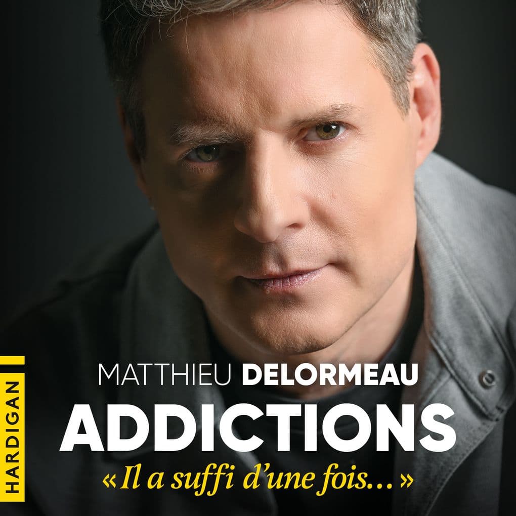 Addictions : « Il a suffi d'une fois »