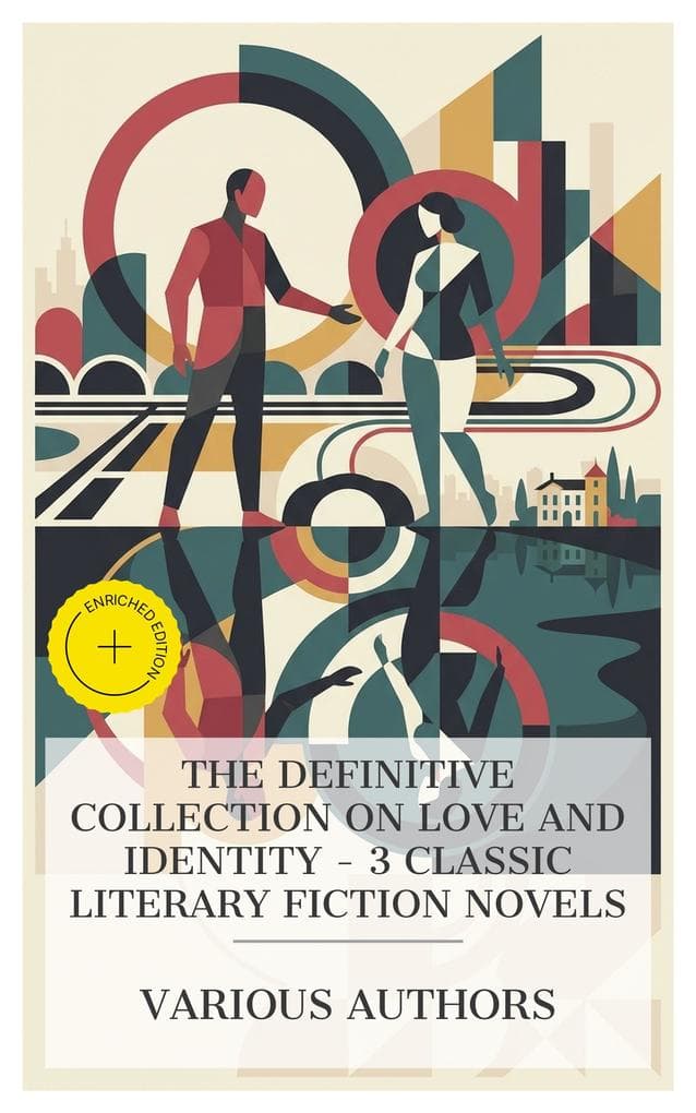 The Definitive Collection on Love and Identity - 3 Classic Literary Fiction Novels