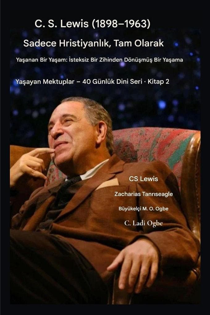 CS Lewis (1898-1963) - Sadece Hristiyanlk, Tam Anlamyla Yaanm