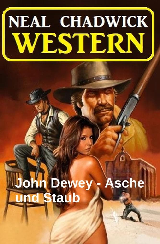 John Dewey - Asche und Staub: Western