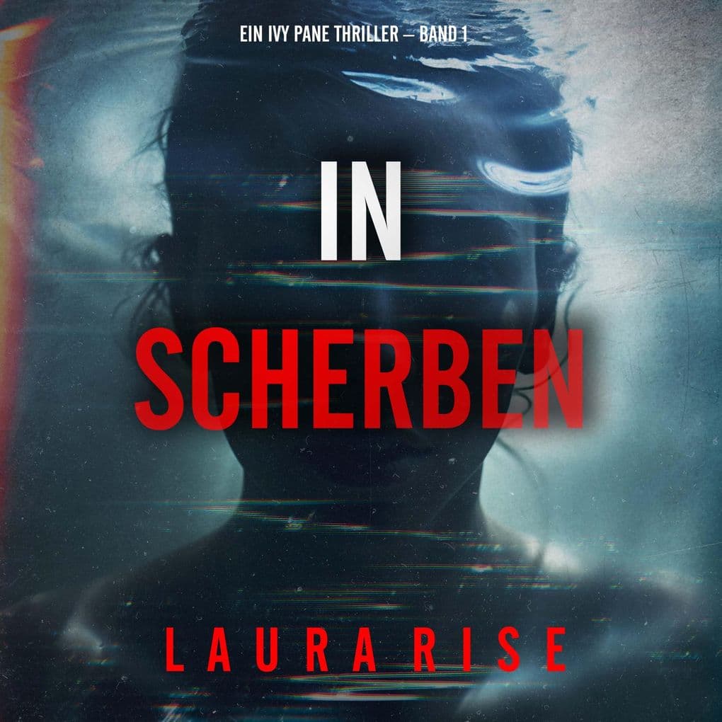 In Scherben (Ein Ivy Pane Thriller Band 1)
