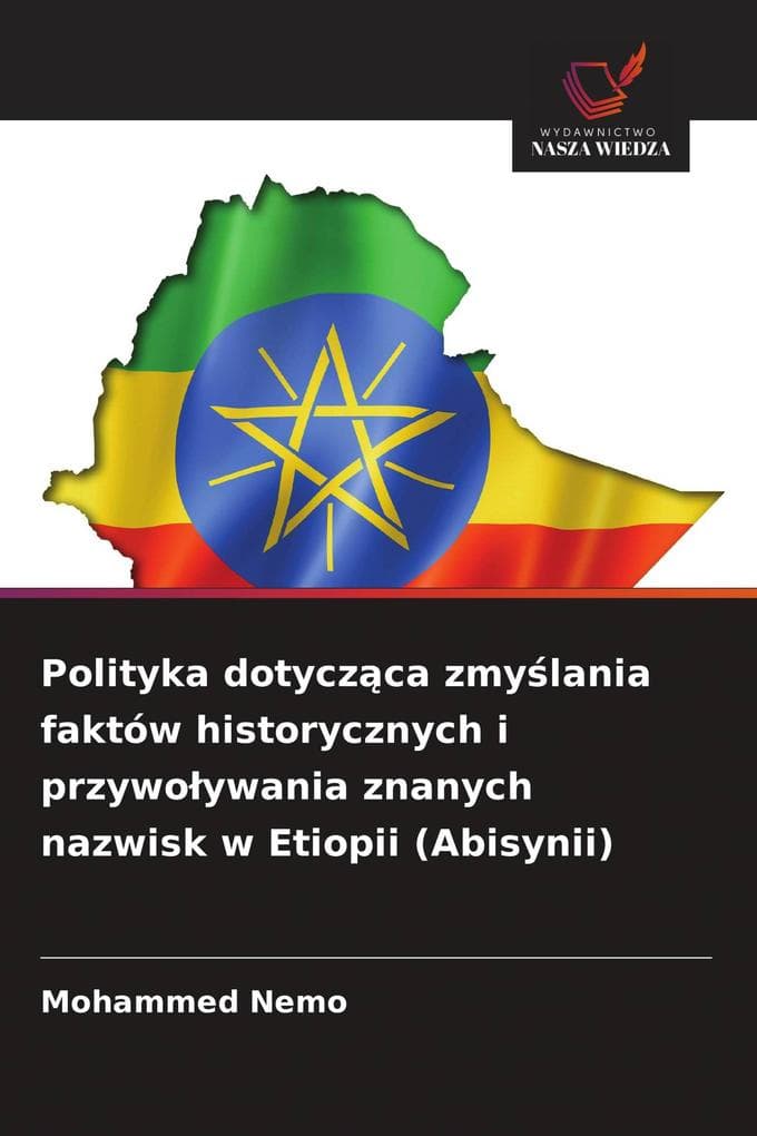 Polityka dotyczca zmylania faktów historycznych i przywoywania znanych nazwisk w Etiopii (Abisynii)