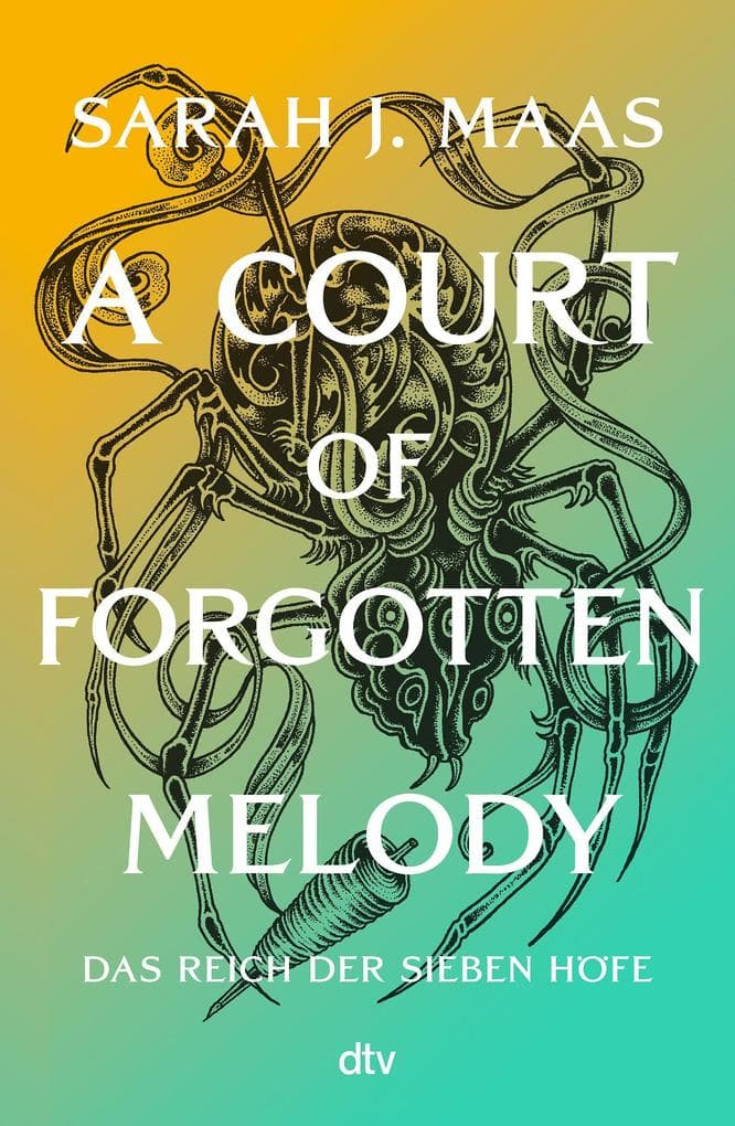 Das Reich der Sieben Höfe - A Court of Forgotten Melody