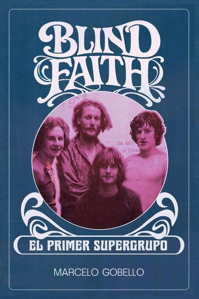 BLIND FAITH - El Primer Supergrupo