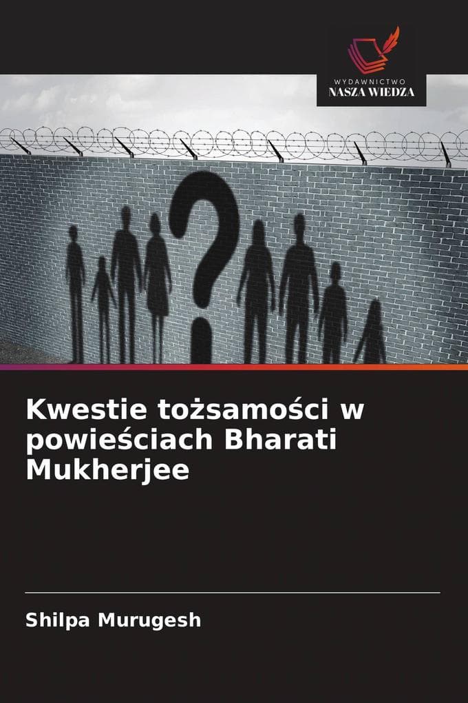 Kwestie tosamoci w powieciach Bharati Mukherjee