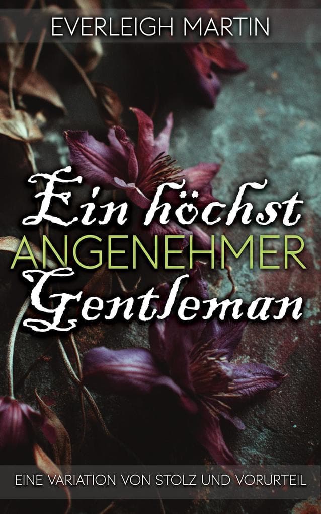 Ein höchst angenehmer Gentleman: Eine Variation von Stolz und Vorurteil