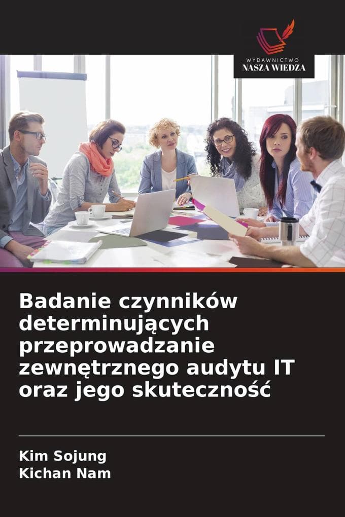 Badanie czynników determinujcych przeprowadzanie zewntrznego audytu IT oraz jego skuteczno