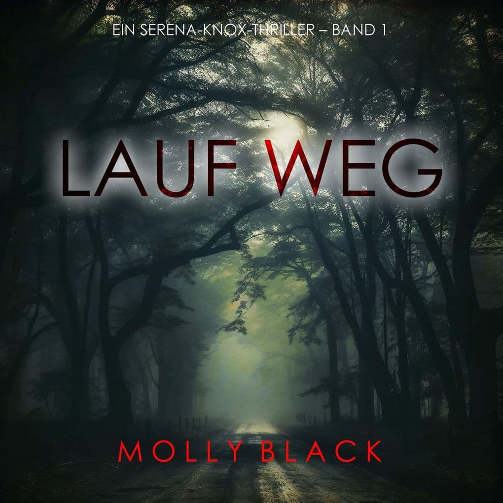 Lauf weg (Ein Serena-Knox-Thriller Band 1)