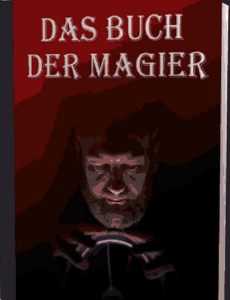 Das Buch der Magier. Was ist Magie überhaupt? Fragen und Antworten.