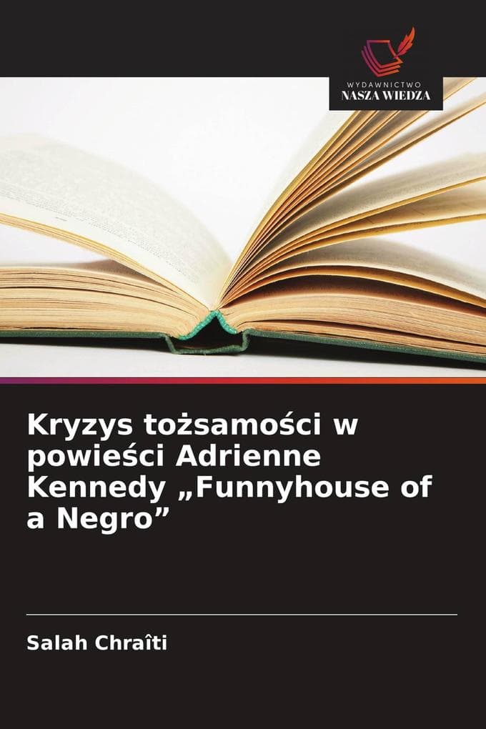 Kryzys tosamoci w powieci Adrienne Kennedy "Funnyhouse of a Negro"