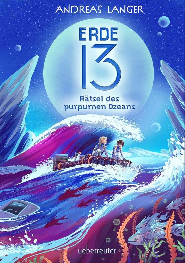 Erde 13 - Rätsel des purpurnen Ozeans (Erde 13, Bd. 2)
