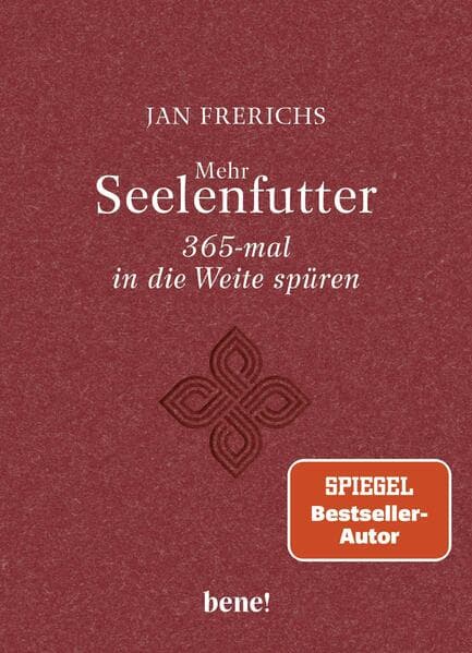 Mehr Seelenfutter - 365-mal in die Weite spüren
