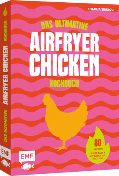 Das ultimative AIRFRYER CHICKEN Kochbuch