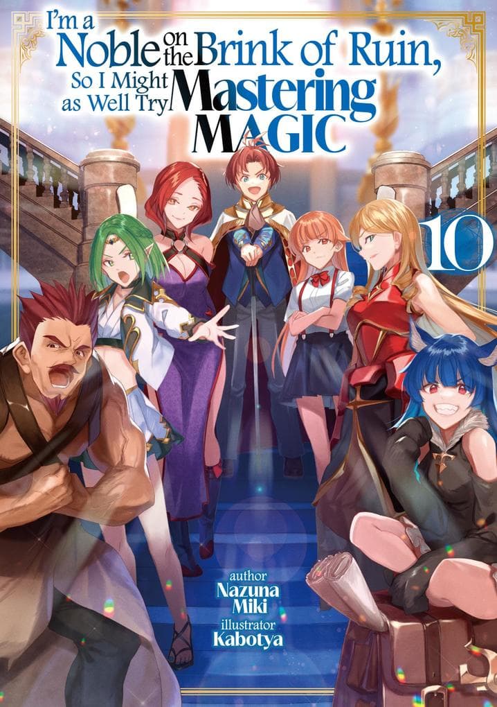 I'm a Noble on the Brink of Ruin, So I Might as Well Try Mastering Magic: Volume 10