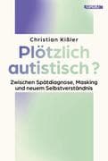Plötzlich autistisch?