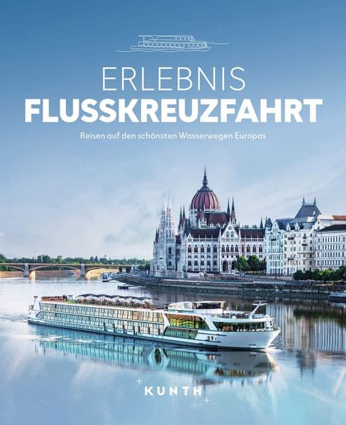 KUNTH Bildband Erlebnis Flusskreuzfahrt