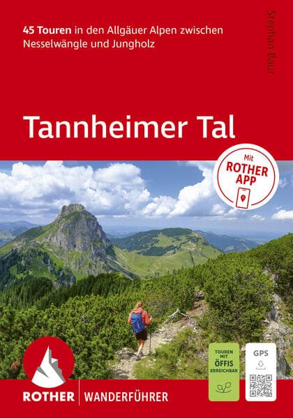 ROTHER Wanderführer Tannheimer Tal. 45 Touren in den Allgäuer Alpen zwischen Nesselwängle und Jungholz