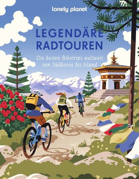 Lonely Planet Legendäre Radtouren