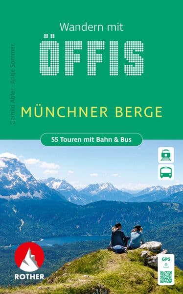 ROTHER Wanderbuch Wandern mit Öffis Münchner Berge. 55 Touren mit Bahn & Bus
