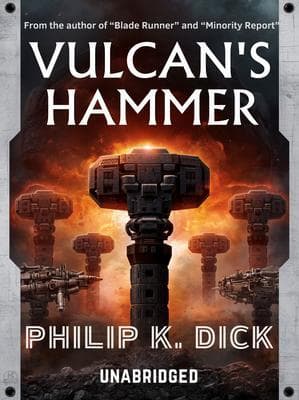 Philip K. Dick's Vulcan's Hammer - Unabridged