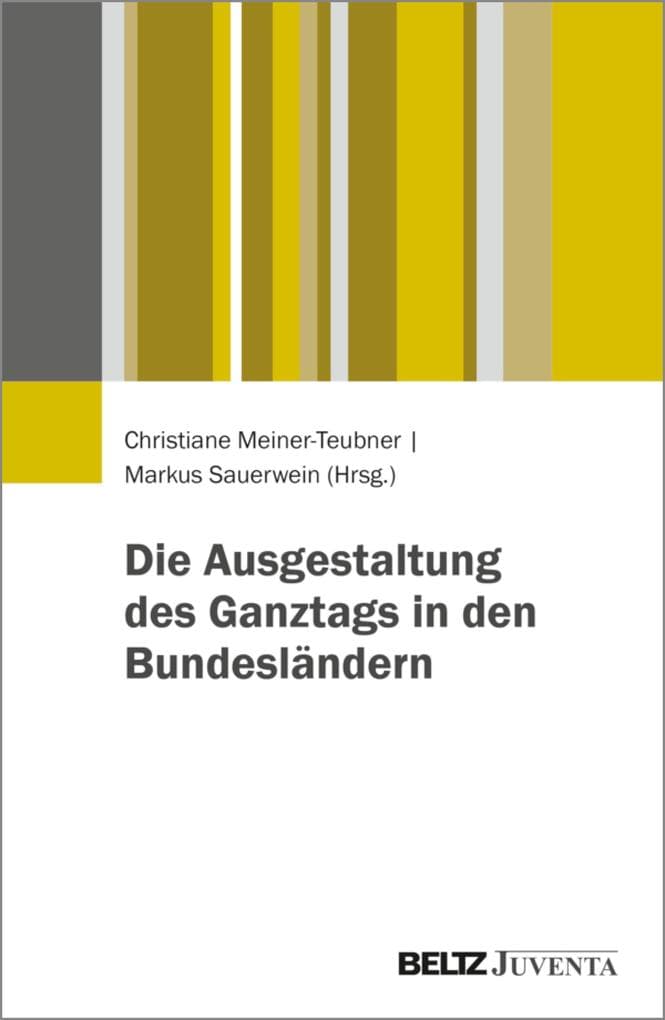 Die Ausgestaltung des Ganztags in den Bundesländern