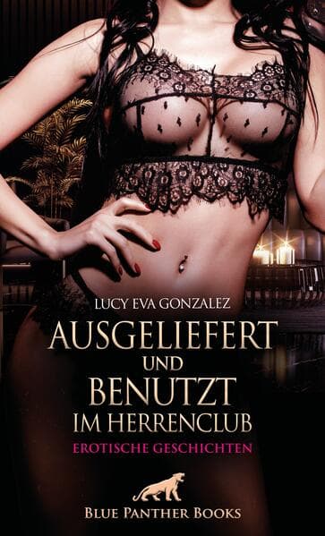 Ausgeliefert und benutzt im Herrenclub | Erotische Geschichten