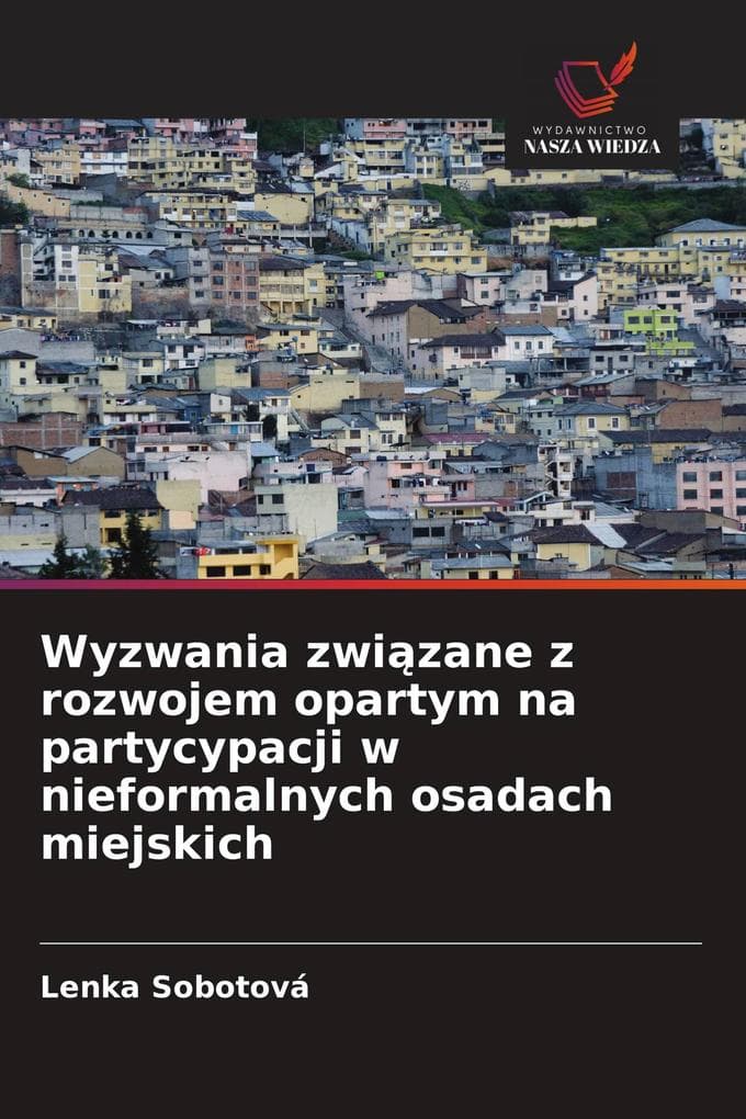 Wyzwania zwizane z rozwojem opartym na partycypacji w nieformalnych osadach miejskich