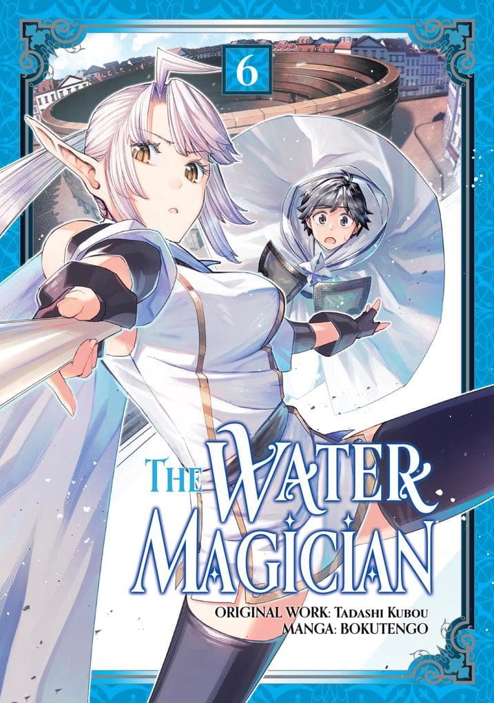 The Water Magician (Manga): Volume 6