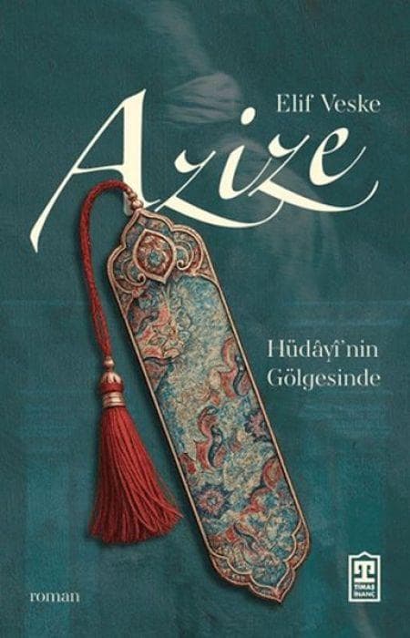 Azize - Hüdayinin Gölgesinde