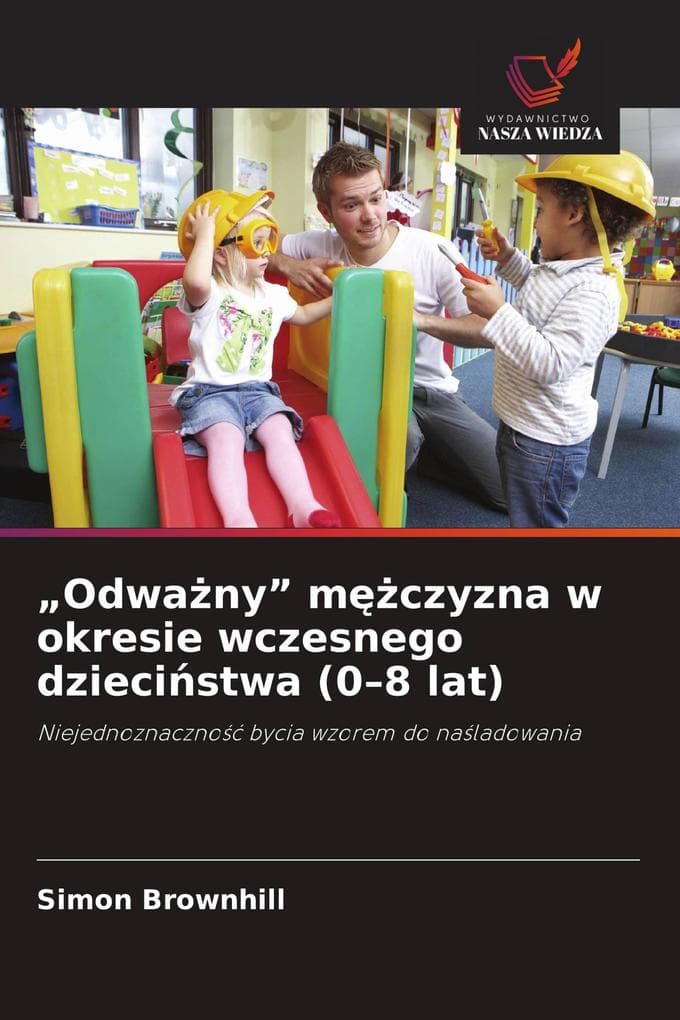 "Odwany" mczyzna w okresie wczesnego dziecistwa (0-8 lat)