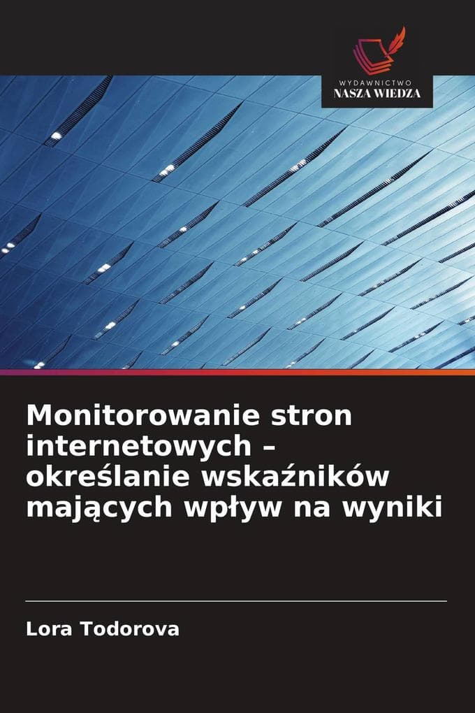 Monitorowanie stron internetowych - okrelanie wskaników majcych wpyw na wyniki