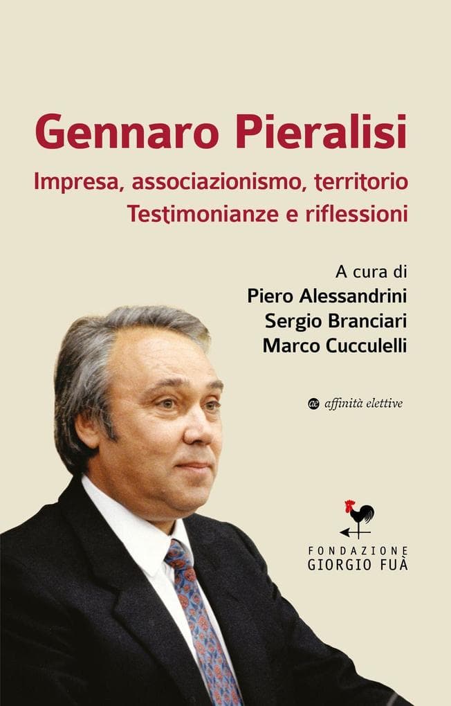 Gennaro Pieralisi. Impresa, associazionismo, territorio. Testimonianze e riflessioni