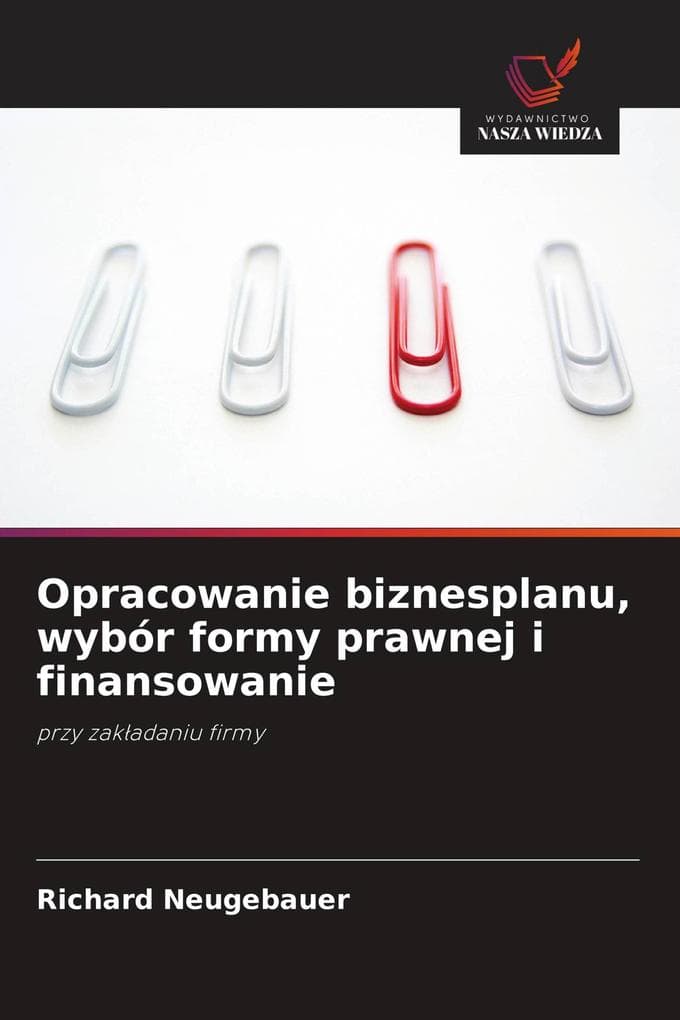 Opracowanie biznesplanu, wybór formy prawnej i finansowanie