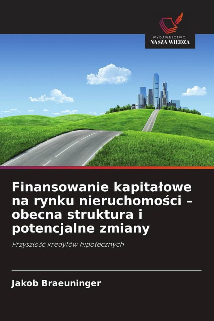 Finansowanie kapitaowe na rynku nieruchomoci - obecna struktura i potencjalne zmiany