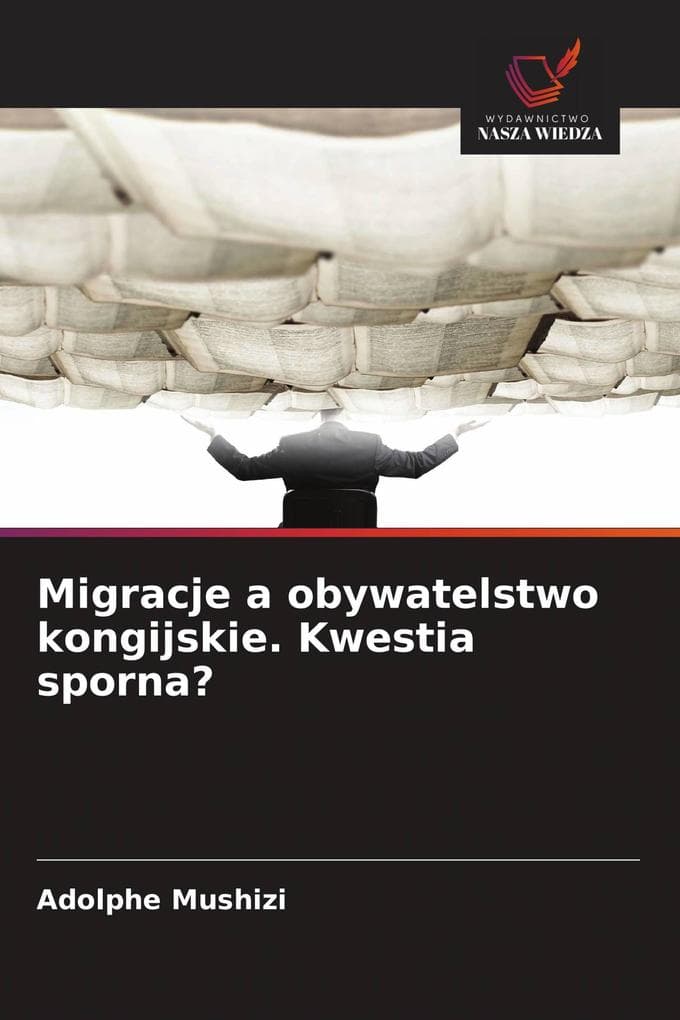 Migracje a obywatelstwo kongijskie. Kwestia sporna?