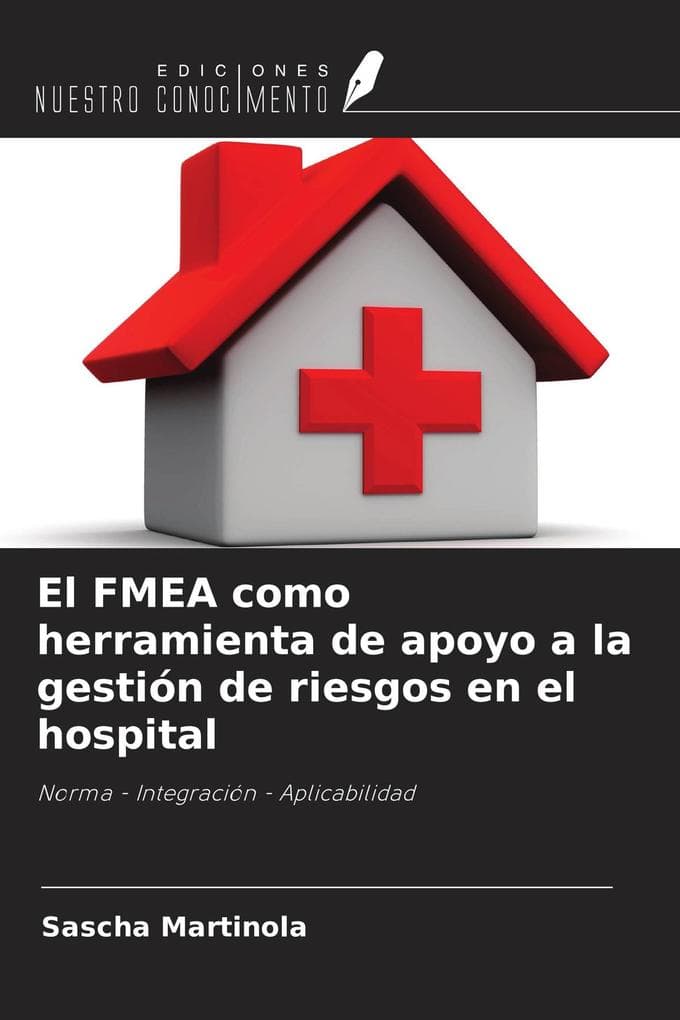 El FMEA como herramienta de apoyo a la gestión de riesgos en el hospital