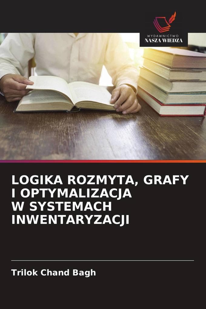 LOGIKA ROZMYTA, GRAFY I OPTYMALIZACJA W SYSTEMACH INWENTARYZACJI