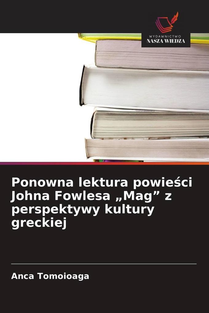 Ponowna lektura powieci Johna Fowlesa "Mag" z perspektywy kultury greckiej