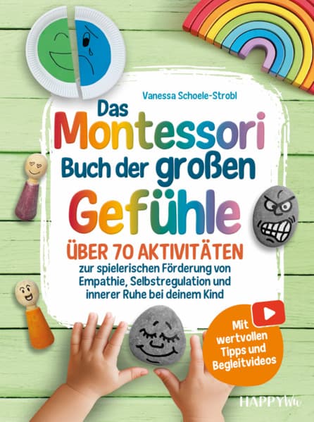 Das Montessori Buch der großen Gefühle