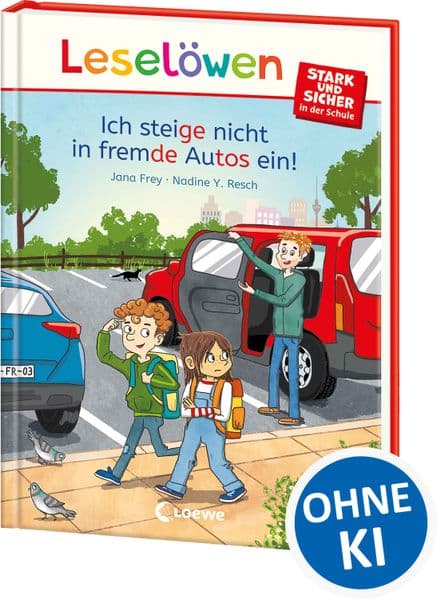 Leselöwen - stark und sicher in der Schule - Ich steige nicht in fremde Autos ein!