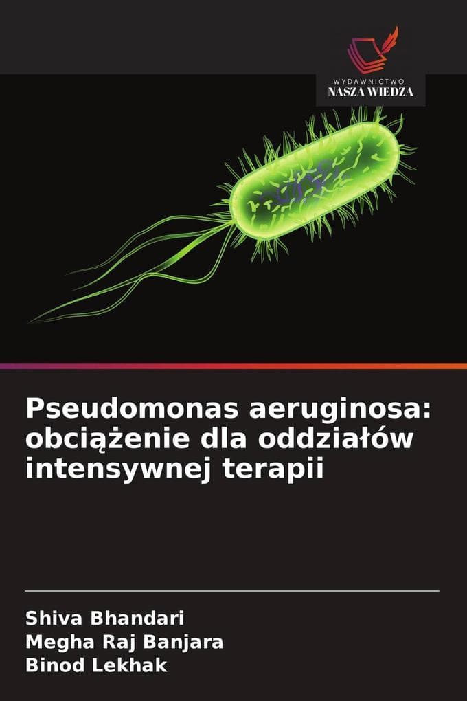 Pseudomonas aeruginosa: obcienie dla oddziaów intensywnej terapii