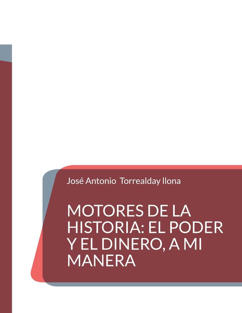 Motores de la Historia: el poder y el dinero, a mi manera