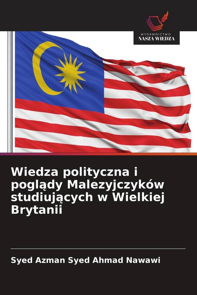 Wiedza polityczna i pogldy Malezyjczyków studiujcych w Wielkiej Brytanii