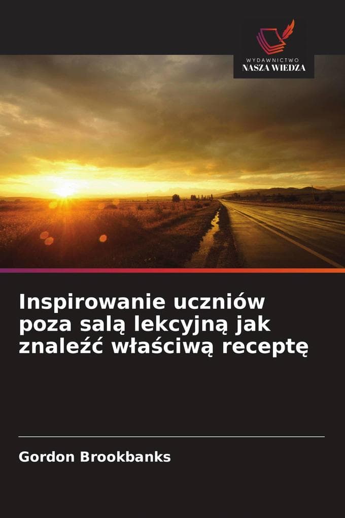 Inspirowanie uczniów poza sal lekcyjn jak znale waciw recept