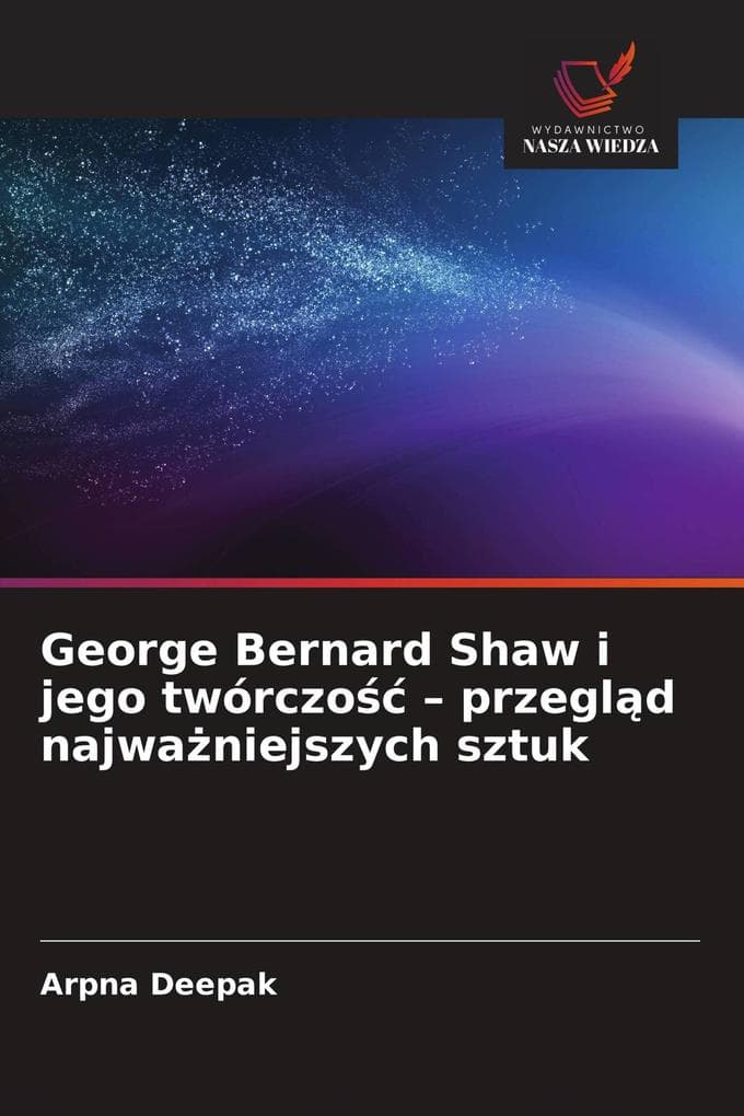 George Bernard Shaw i jego twórczo - przegld najwaniejszych sztuk