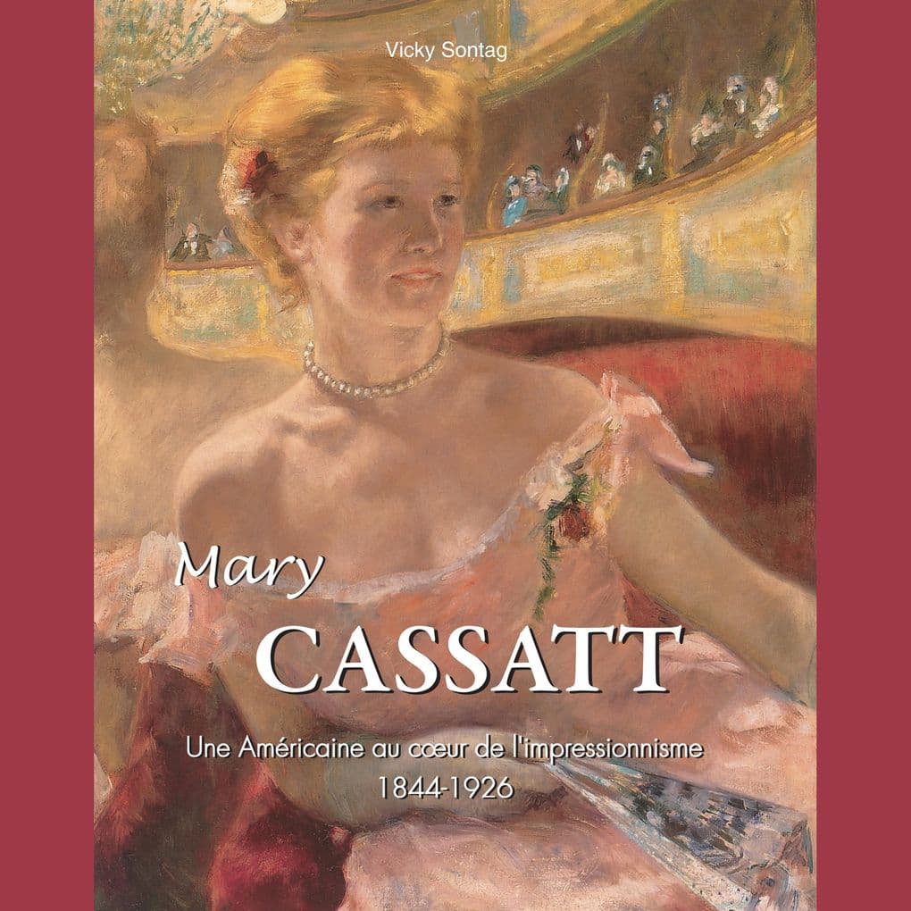 Mary Cassatt - L'art d'une femme